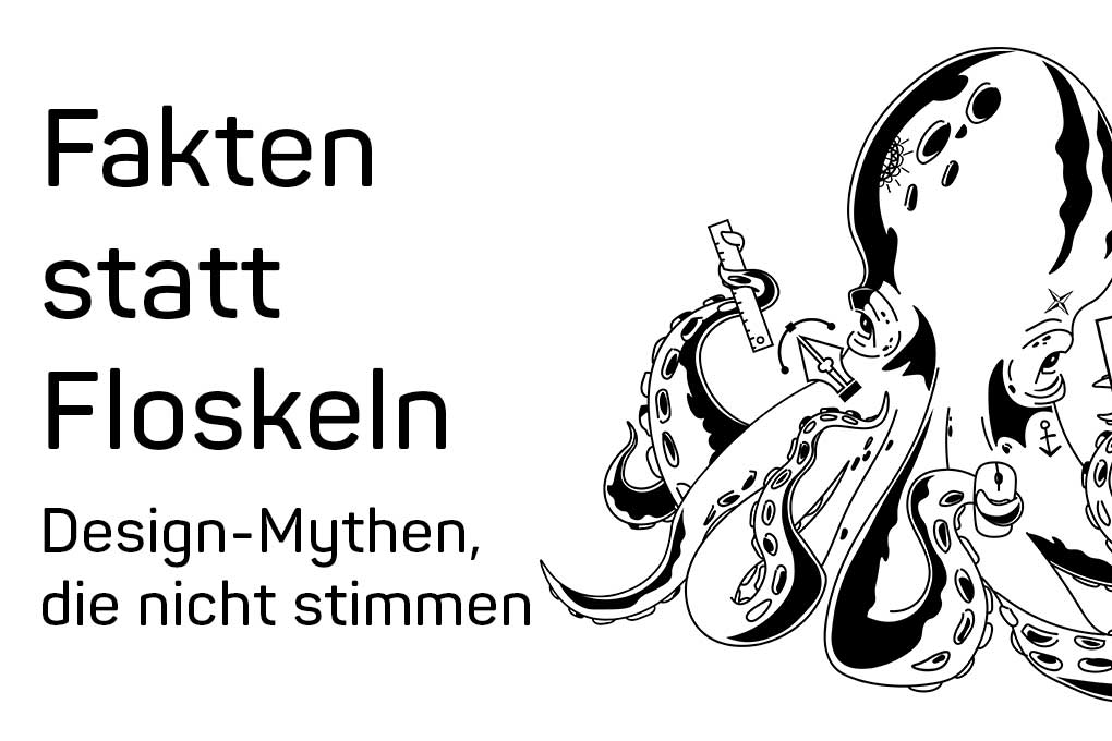 Design-Tipps und Fakten über Design-Mythen, die nicht stimmen von Design Agentur Hamburg und Design Agentur Köln